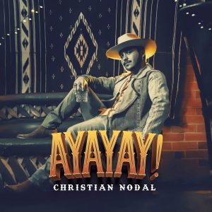 Christian Nodal – AYAYAY! (EP) (2020)